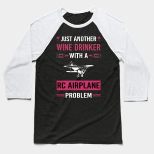 Wine Drinker RC Airplane Airplanes Plane Planes Baseball T-Shirt